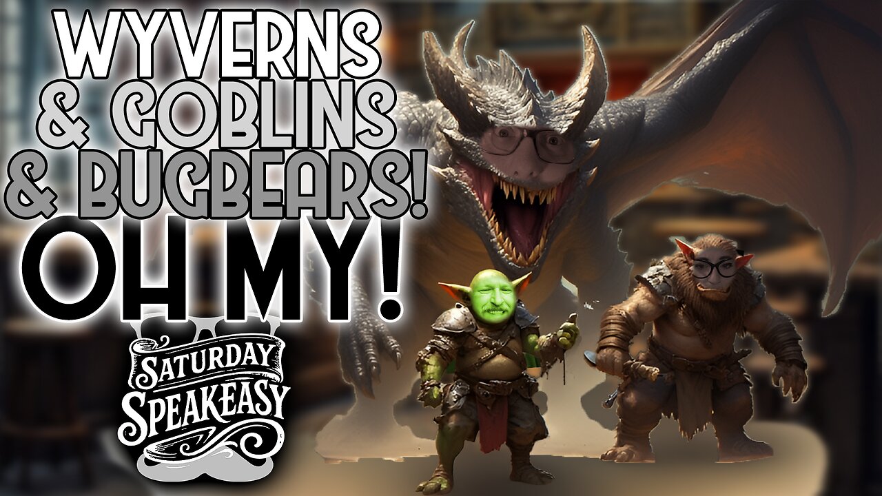 Wyverns & Goblins & Bugbears (Oh My!) - Nerdcognito Saturday Speakeasy - 12.06.2025