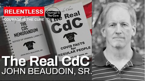 PODCAST RELENTLESS | THE REAL CdC with John Beaudoin, Sr. | Ep. 134 | @JohnBeaudoinSr