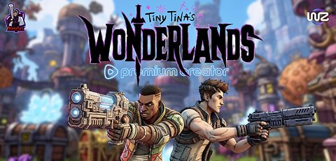 *NEW MONTH- SAME VIBES* Continuing Tiny Tina's Wonderland With Diony5usgaming!