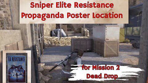 Propaganda Poster Location for Sniper Elite Resistance - Mission 2 DeadDrop