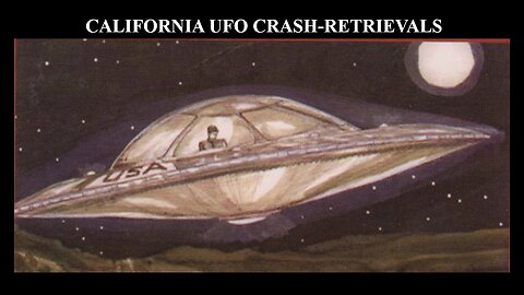 CALIFORNIA UFO CRASH-RETRIEVALS