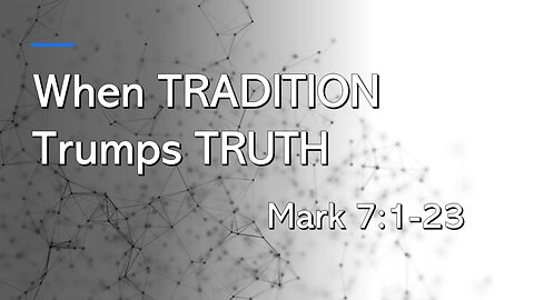 When Tradition Trumps Truth