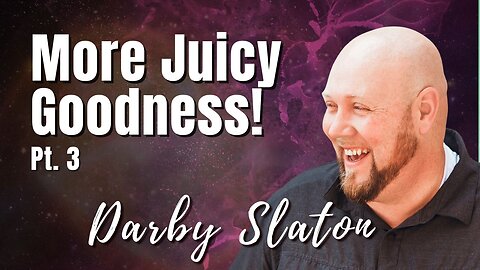 BEST OF 166: Pt. 3 More Juicy Goodness | Darby Slaton