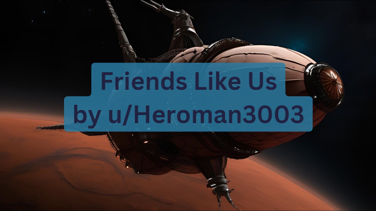 Friends Like Us u/Heroman3003