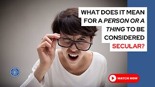 What does it mean for a person or a thing to be considered secular?