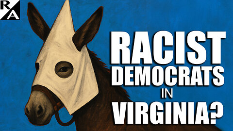 Racist Democrats in Virginia?