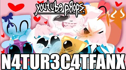 YouTube Props: N4TUR3C4TFANX