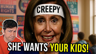Nancy Pelosi WANTS TO TRANS YOUR KIDS