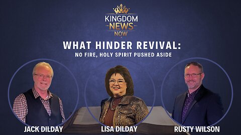 What Hinders Revival: No Fire, Holy Spirit Pushed Aside | Jack and Lisa Dilday and Rusty Wilson