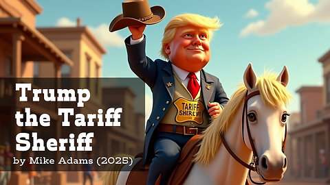 Trump the Tariff Sheriff - musical poetry by Mike Adams