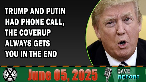X22 Report - Trump And Putin Had Phone Call, The Coverup Always Gets You In The End