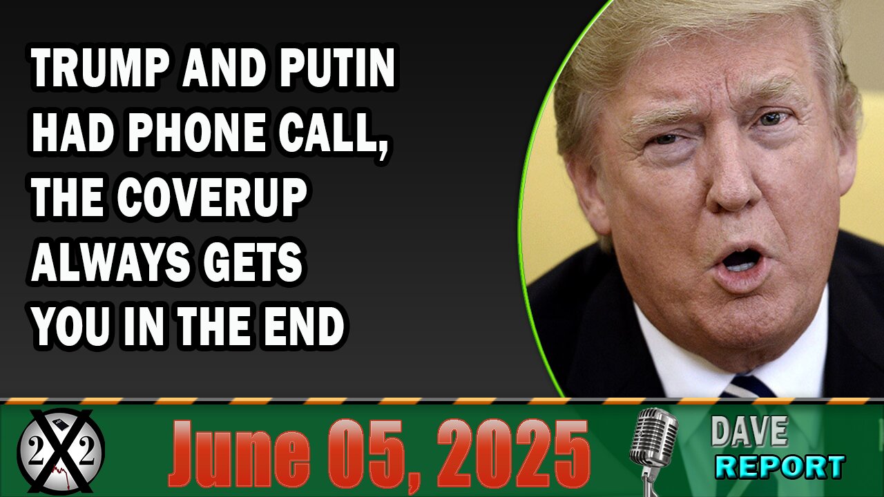 X22 Report - Trump And Putin Had Phone Call, The Coverup Always Gets You In The End