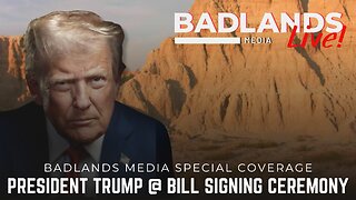 Badlands Media Special Coverage - President Trump at Bill Signing Ceremony