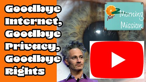 Goodbye Internet, Goodbye Privacy, Goodbye Rights
