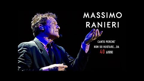 MASSIMO RANIERI---CANTO PERCHE NON SO NUOTARE DA 40 ANNI