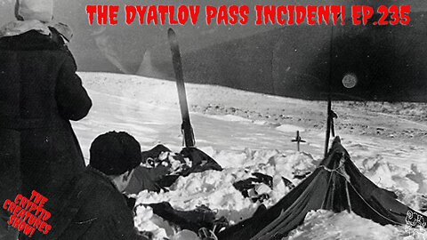 The Dyatlov Pass Incident! EP. 235