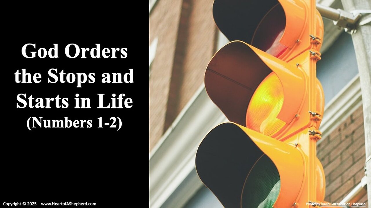God Determines the Stops and Starts in Life (Numbers 1-2) – A daily video devotion.