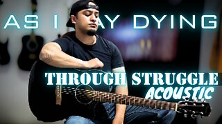 As I Lay Dying - Through Struggle | Acoustic Version #AcousticMetal