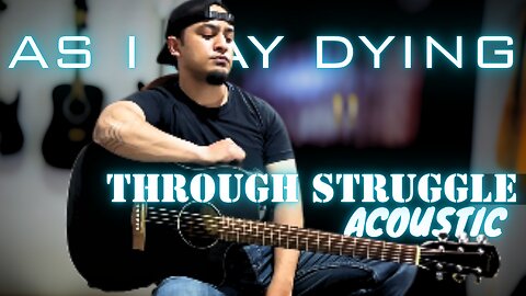 As I Lay Dying - Through Struggle | Acoustic Version #AcousticMetal