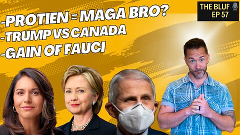 Trump SHUTS DOWN Canada’s PM, MAGA Bros Pump Protein, & Gain-of-Function EXPOSED! BLUF 57