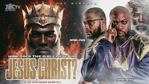 How does the bible describe JESUS CHRIST #Wfm Radio show