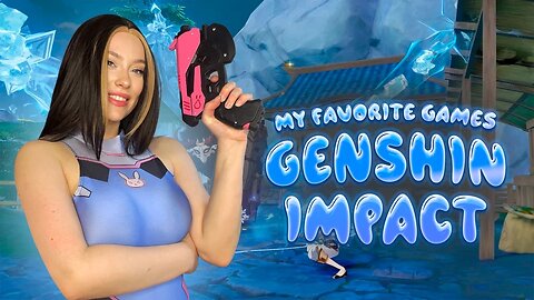 My Favorite Games | Genshin Impact