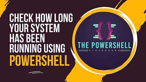 Check How Long Your System Has Been Running using PowerShell