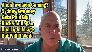 Michael Jaco Update: "Sydney Sweeney Gets Paid Big Bucks To Repair Bud Light Image But Will It Work"