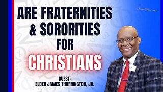 Are Fraternities & Sororities for Christians?