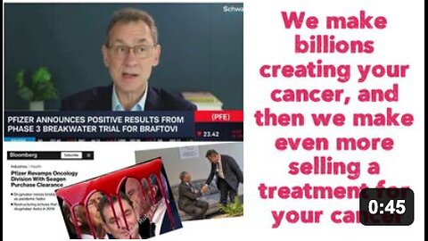 We make billions creating your cancer, and then we make even more selling a treatment for your cancer