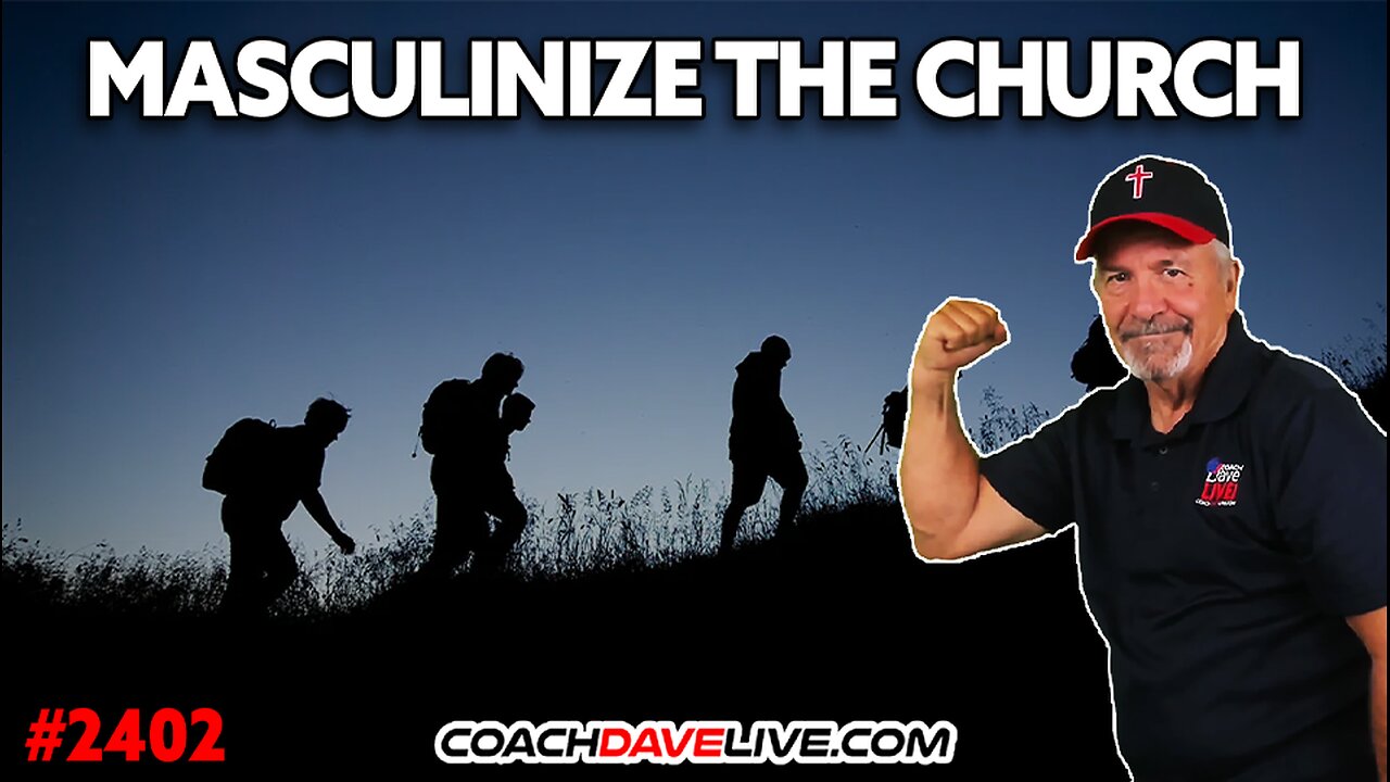 MASCULINIZE THE CHURCH | 5-5-2025