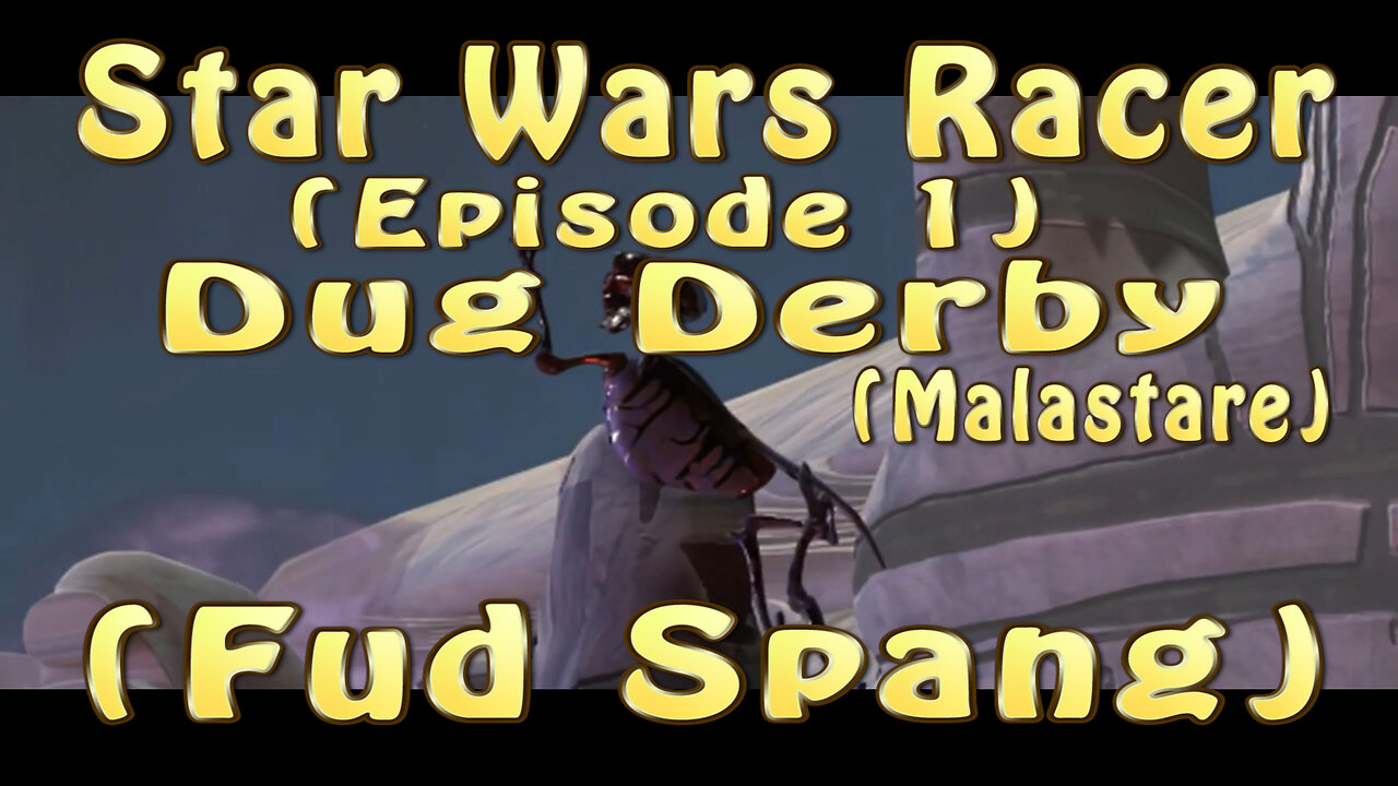 Star Wars Racer (Episode 1) Dug Derby (Fud Spang)
