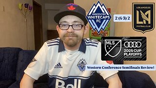 RSR7: Vancouver Whitecaps FC 2 (4-3) 2 LAFC 2025 MLS Cup Playoffs Western Semifinals Review!