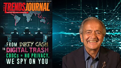 FROM DIRTY CASH TO DIGITAL TRASH... CBDCs = NO PRIVACY. WE SPY ON YOU