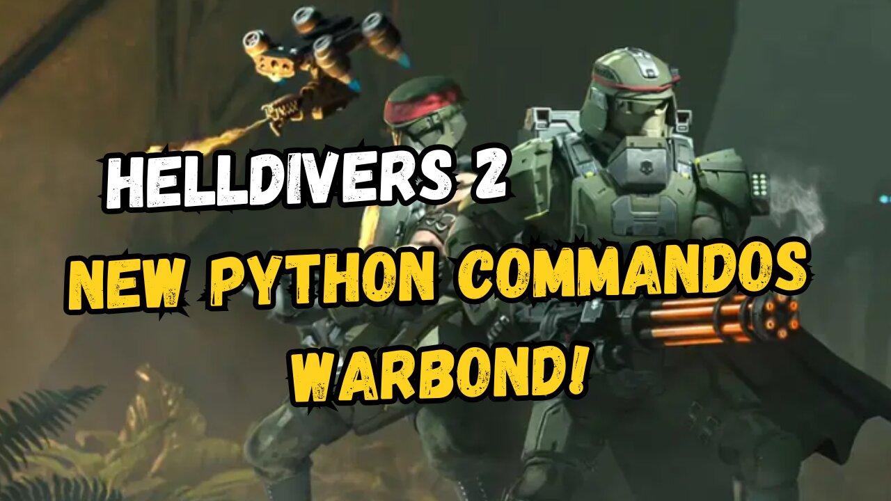 HELLDIVERS 2 Is BACK! New Python Commandos Warbond