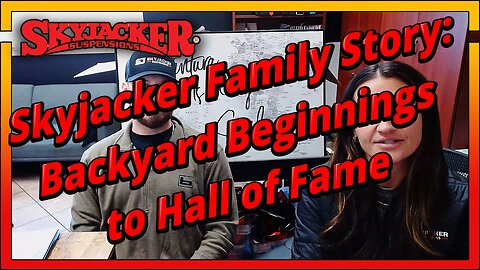 Skyjacker Family Story: Backyard Beginnings to Hall of Fame