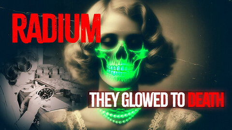 Radium: The Horrible History of America’s Glowing Killer