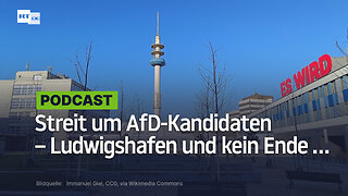 Streit um AfD-Kandidaten – Ludwigshafen und kein Ende ...