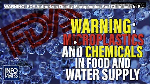 "FDA Authorization of Deadly Microplastics and Chemicals Raises Concerns"