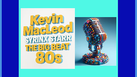 KEVIN MACLEOD & SYNRINX STARR - THE BIG BEAT 80 S
