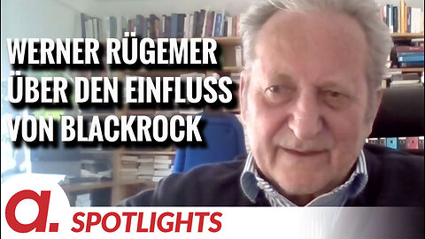 Spotlight: Werner Rügemer über die Tätigkeiten von Friedrich Merz für BlackRock