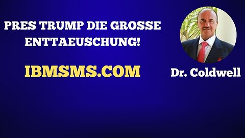 PRES TRUMP DIE GROSSE ENTTAEUSCHUNG! - Dr. Coldwell Cevolution -18.07.2025