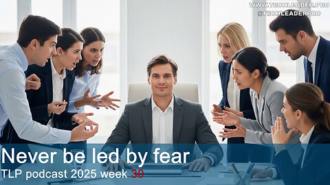 Never be led by fear