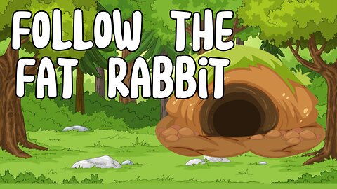 Follow the Fat Rabbit