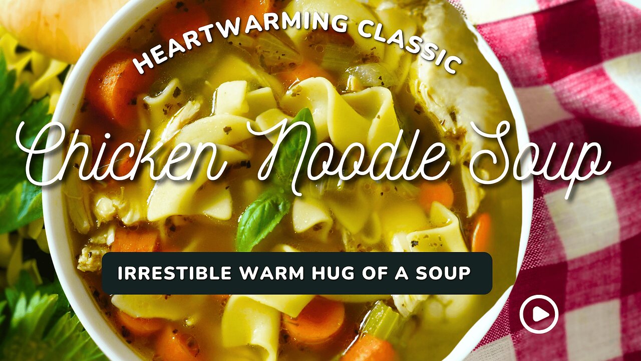 Chicken Noodle Soup🥕🌿 | Classic Comfort in Every Spoonful!