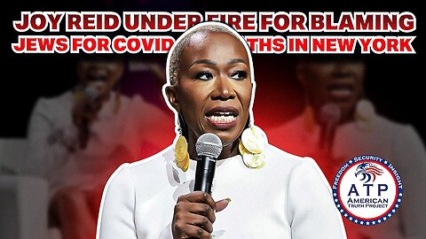 JOY REID UNDER FIRE FOR BLAMING JEWS FOR COVID-19 DEATHS IN NEW YORK