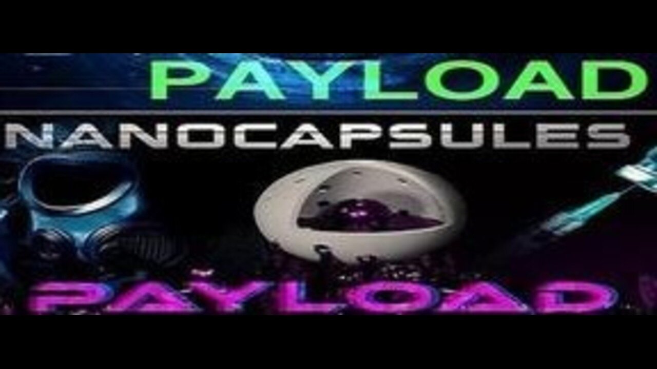PAYLOAD NANOCAPSULES - Vaccins, 5G, AI Connection