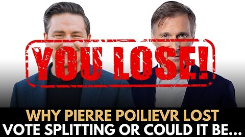 Why Poilievre Lost: Vote Splitting or Something Else?