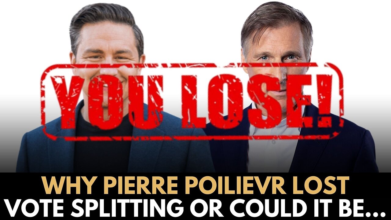 Why Poilievre Lost: Vote Splitting or Something Else?