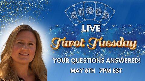 TAROT READINGS LIVE! TAROT TUESDAY MAY 6TH 7PM EST